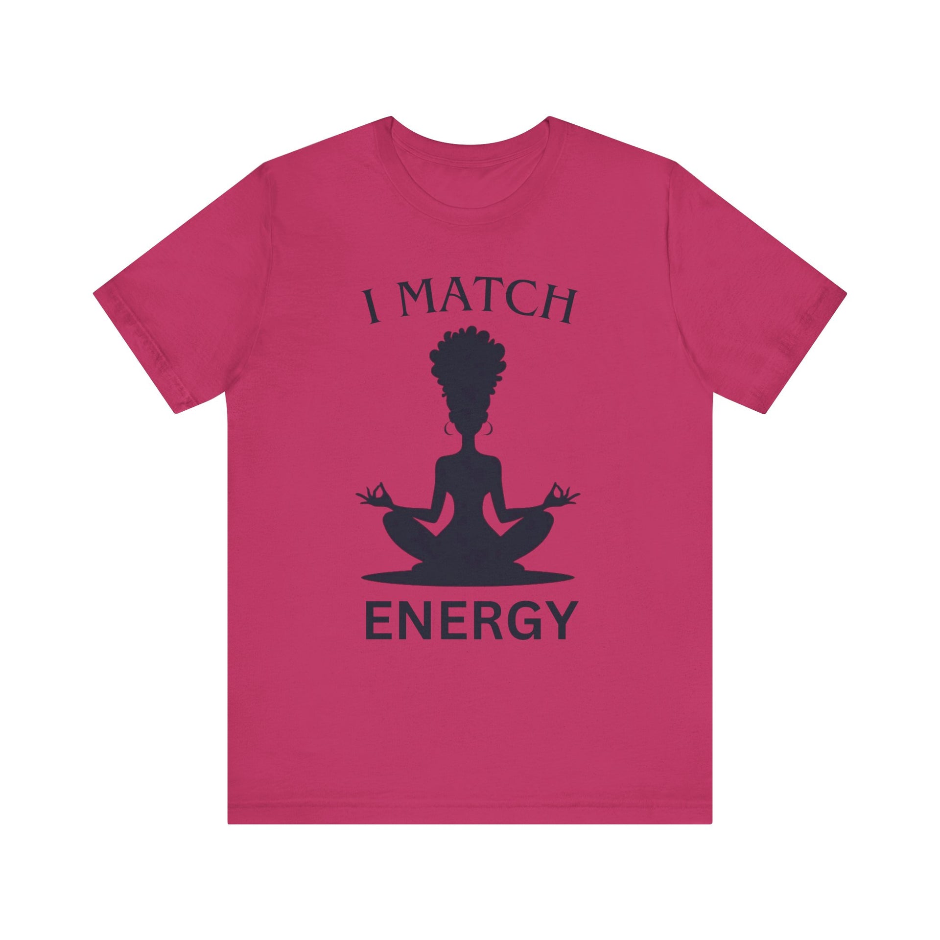 Pink t-shirt with a black silhouette of a person in meditation and text 'I MATCH ENERGY' on a white background.