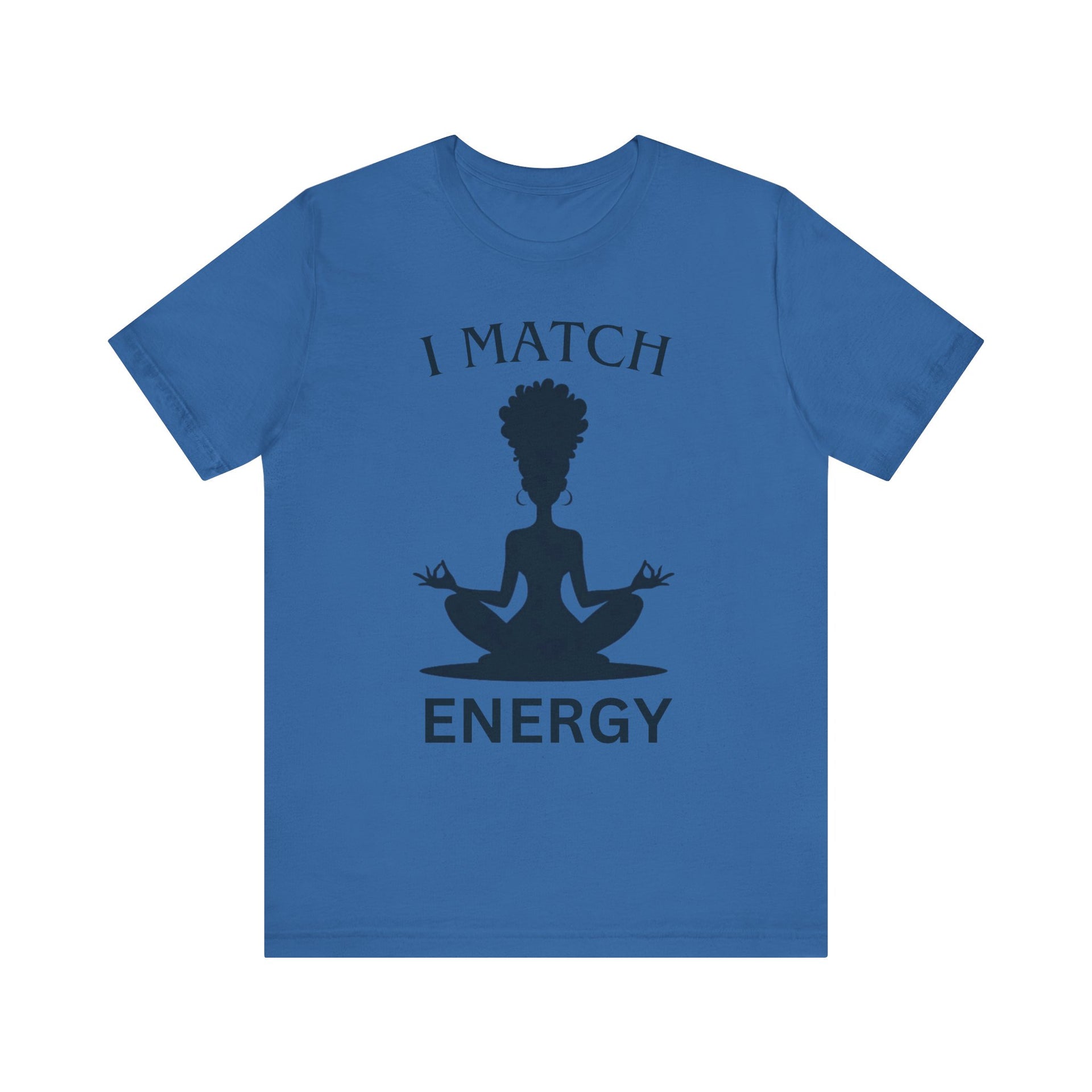 Blue t-shirt with a yoga pose silhouette and text 'I MATCH ENERGY' on a white background