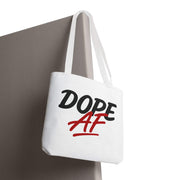 White tote bag with 'DOPE AF' text on a white background