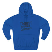 Blue hoodie with text 'I'm rich, my funds just on hold' on a white background