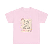 Pink t-shirt with 'Pretty Girls Don't Play Nice' text and graphics on a white background