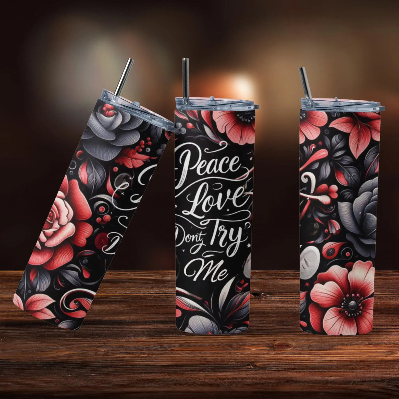 Peace Love Don’t Try Me Tumbler | 20oz Stainless Steel Cup with Red & Black Floral Design