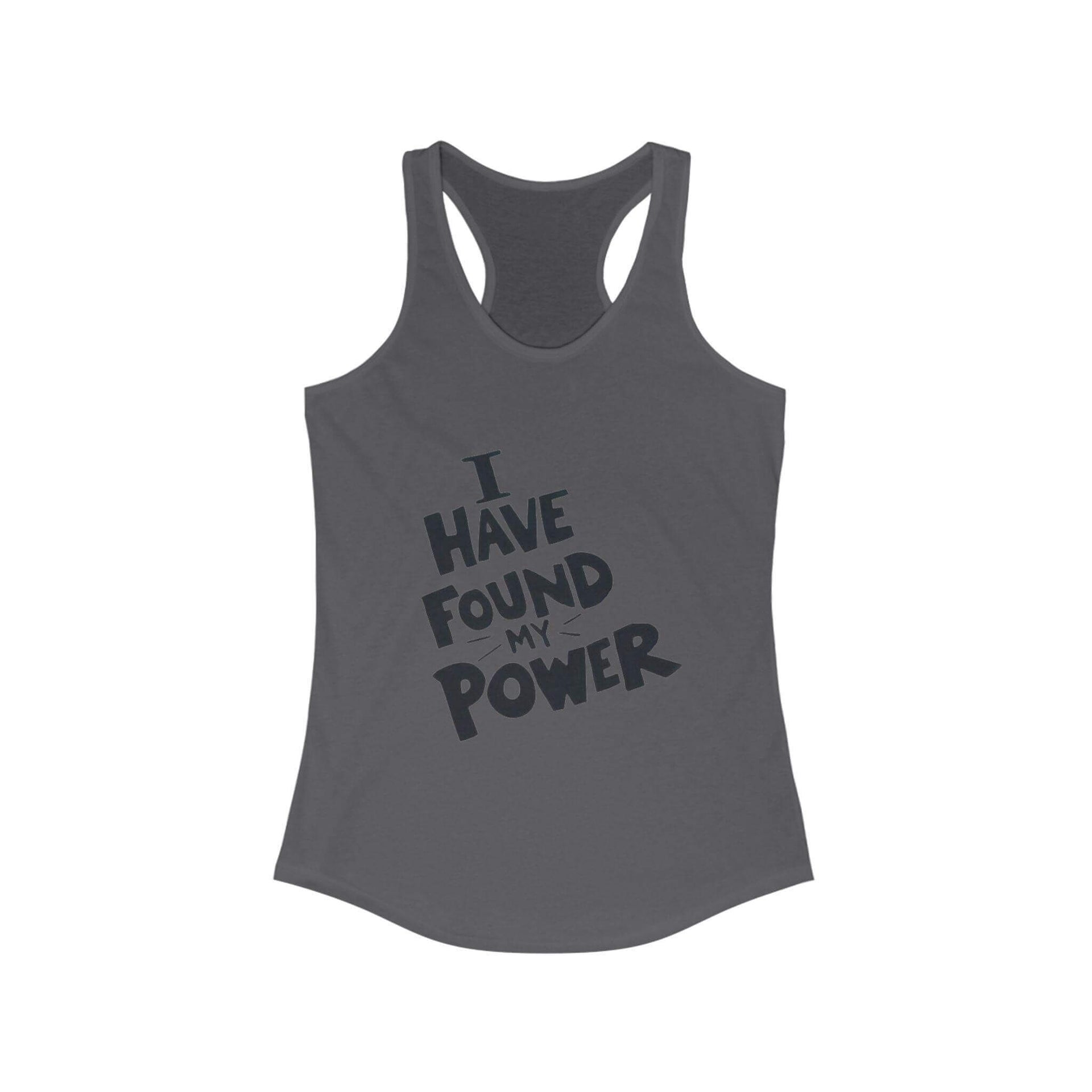Gray tank top with 'I Have Found My Power' text on a white background