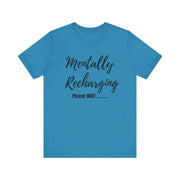 Blue t-shirt with text 'Mentally Recharging Please WAIT' on a white background