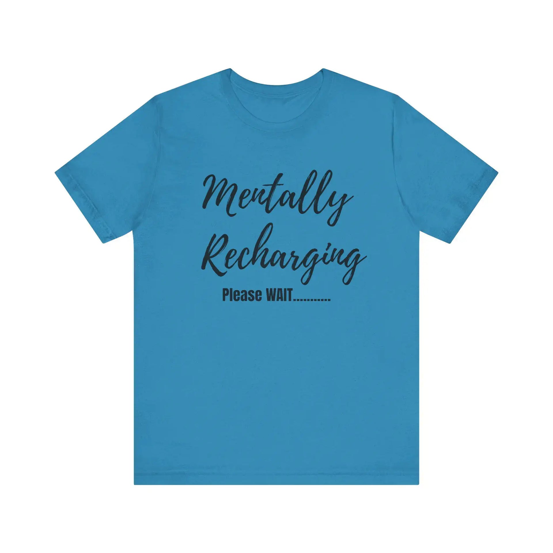 Blue t-shirt with text 'Mentally Recharging Please WAIT' on a white background