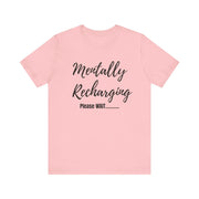 Pink t-shirt with 'Mentally Recharging Please WAIT' text on a white background