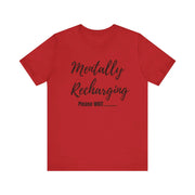Red t-shirt with black text 'Mentally Recharging Please WAIT' on a white background
